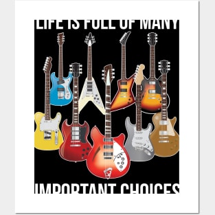 Life is Full of Important Choices - Electric Guitars Posters and Art